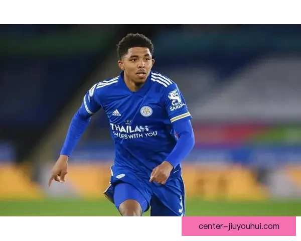 韦斯利福法纳以八千万欧元加盟切尔西开启新赛季征程